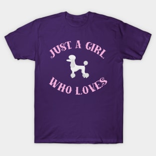 Just A Girl Who Loves Poodles T-Shirt